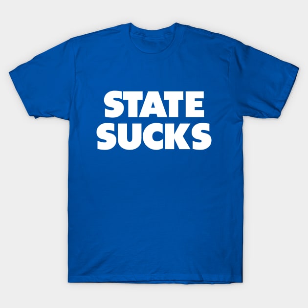 State sucks college gameday rivalry T-Shirt by Sharkshock